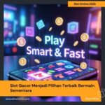 Slot Gacor Menjadi Pilihan Terbaik Bermain Sementara